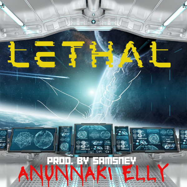 Anunnaki Elly - LETHAL [Single]